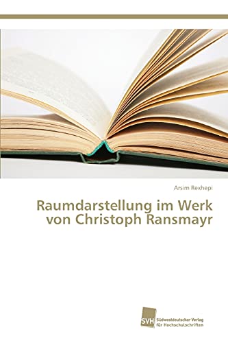 Raumdarstellung im Werk von Christoph Ransmayr (German Edition)