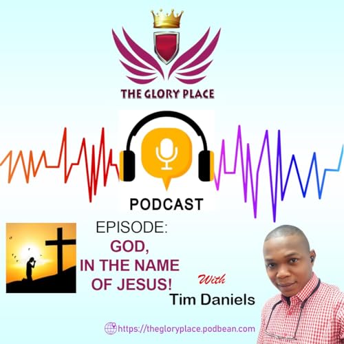 GOD, IN THE NAME OF JESUS