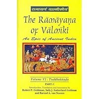 The Ramayana of Valmiki: v. VI: An Epic of Ancient India: Vol. 6