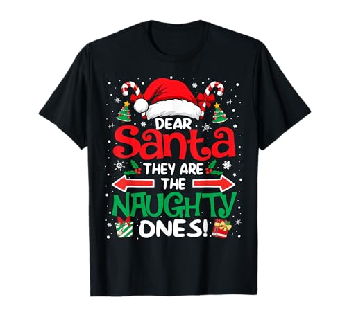 Dear Santa They are The Naughty Ones Funny Christmas T-Shirt