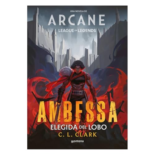 Ambessa. Elegida del lobo: Una novela de League of Legends: Arcane (Montena)