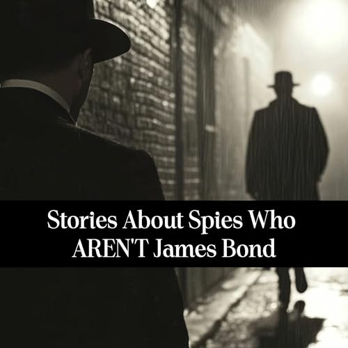 Stories About Spies Who AREN'T James Bond cover art