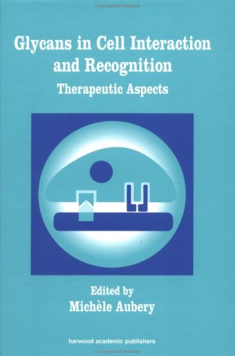 Glycans in Cell Interaction and Recognition Therapeutic Aspects Glycans in Cell Interaction and Recognition Therapeutic Aspects