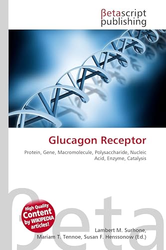 Glucagon Receptor: Protein, Gene, Macromolecule, Polysaccharide, Nucleic Acid, Enzyme, Catalysis