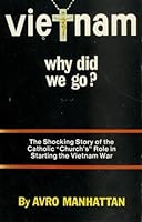 Vietnam Why Did We Go?  The shocking Story of the Catholic "Church's" Role in Starting the Vietnam War 0937958190 Book Cover