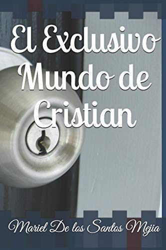 El Mundo Exclusivo de Cristián: Un niño autista (Spanish Edition)
