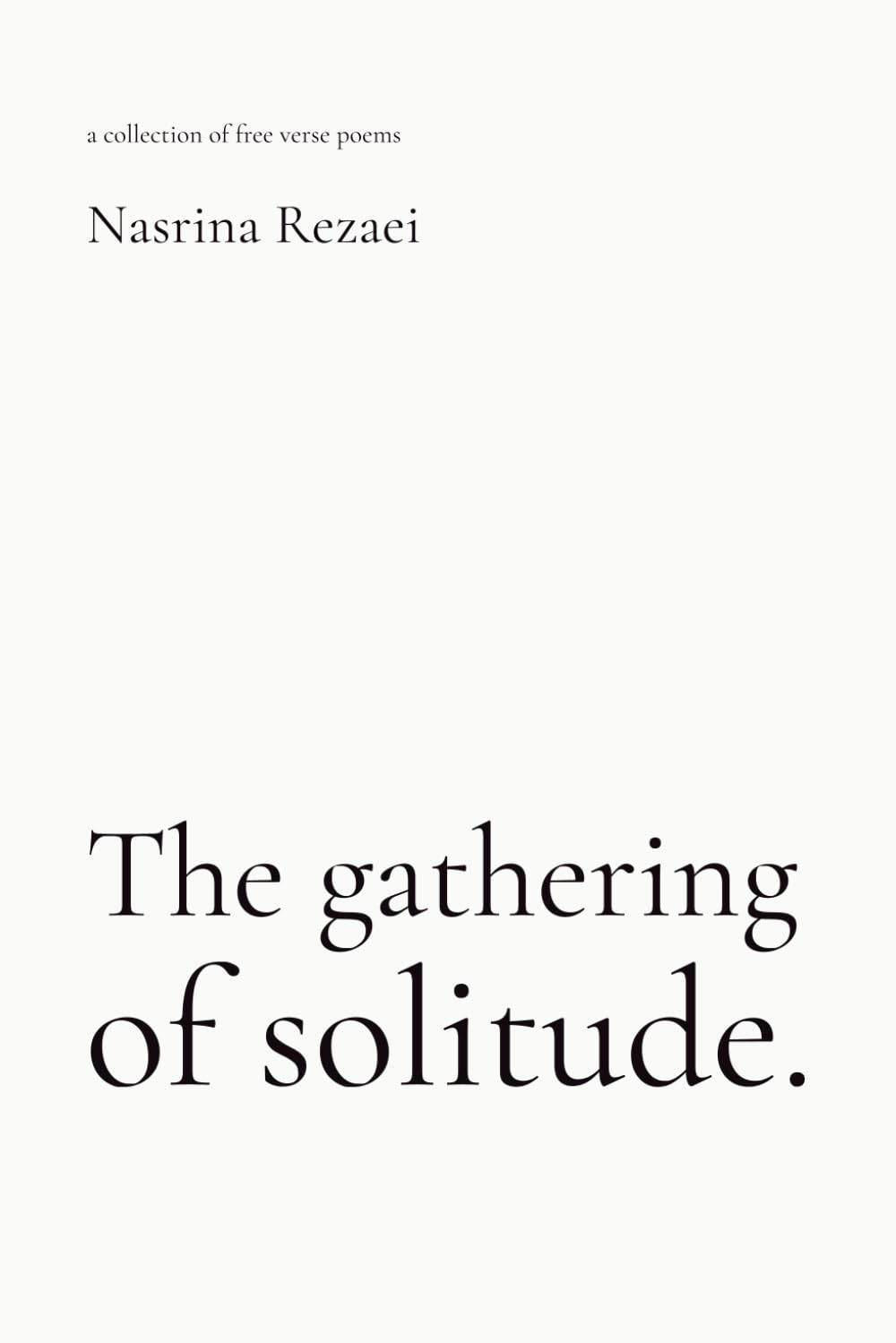 The Gathering of Solitude: A Collection of Poems