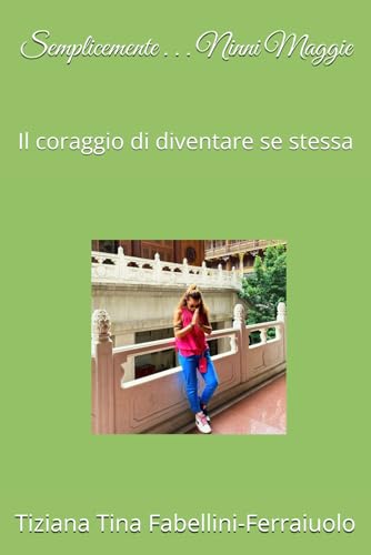 Semplicemente . . . Ninni Maggie: Il coraggio di diventare se stessa