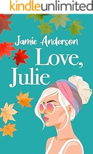 Love, Julie: A Poignant and Humorous Romance (Saskatchewan Romance Book 2)