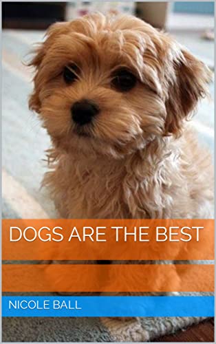 Dogs are the best (English Edition)