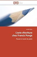 L'Acte D'A(c)Criture Chez Francis Ponge 613150797X Book Cover