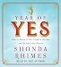 Year of Yes: How to Dance It Out, Stand In the Sun and Be Your Own Person