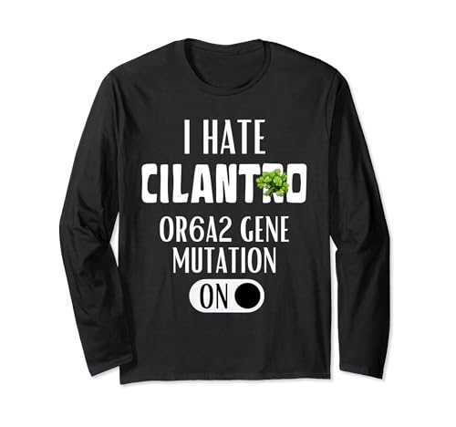 I Hate Cilantro OR6A2 Gene Mutation On Soap Taste Herbs Long Sleeve T-Shirt