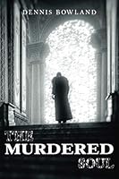 The Murdered Soul 1976349311 Book Cover
