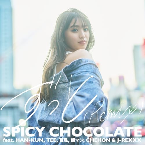 SPICY CHOCOLATE feat. HAN-KUN, TEE, 百足, 韻マン, CHEHON & J-REXXX