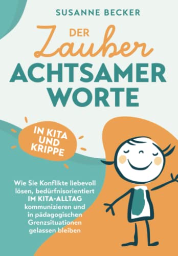 Der Zauber achtsamer Worte in Kita und Krippe: Wie Sie Konflikte...