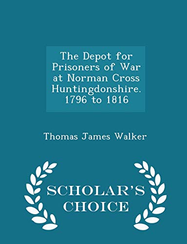 The Depot for Prisoners of War at Norman Cross ... 1296124169 Book Cover