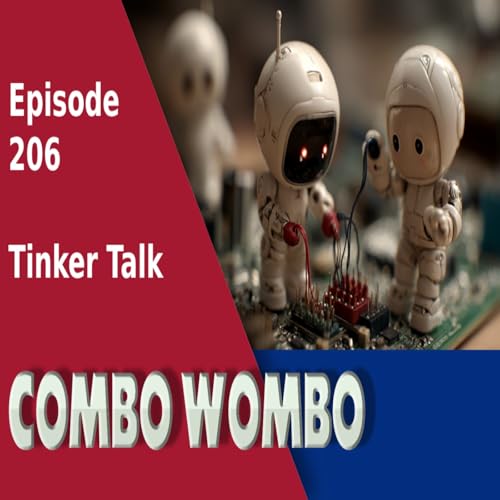 Combo Wombo Podcast Ep 206 &ndash; Chips Tinker Time