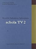 607円お得！commmons schola: Live on Television vol.2 Ryuichi Sakamoto Selections: schola TV [Blu-ray]