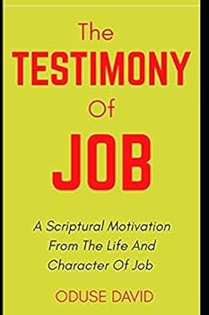 Paperback The Testimony of Job: A Scriptural Motivation from the Life and Character of Job Book