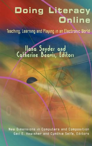 Doing Literacy Online: Teaching, Learning and Playing in an Electronic World (New Dimensions in Computers and Composition)