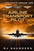 Land Your Dream Job: Airline Transport Pilot 1686377630 Book Cover