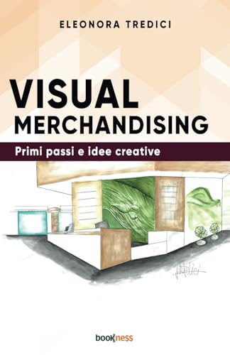 Visual Merchandising Primi passi e idee creative