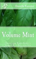 Volume Mint: featuring Somebody's Angel & other stories 1503009955 Book Cover