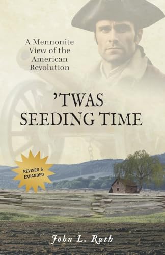 'Twas Seeding Time: A Mennonite View of the American Revolution