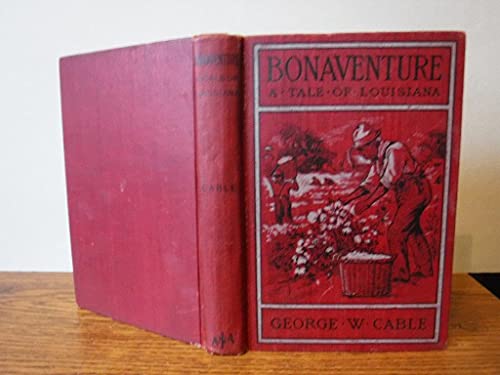 Bonaventure: A Prose Pastoral of Acadian Louisiana B000G3LI5W Book Cover