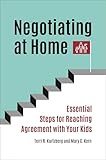 Negotiating at Home: Essential Steps for Reaching Agreement with Your Kids