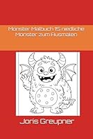 Monster Malbuch 15 Monster zum Ausmalen (German Edition) B0F5W4L681 Book Cover