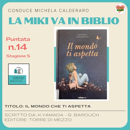 Il mondo ti aspetta - #lamikivainbiblio - P14 - S05