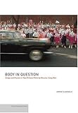 Body in Question: Image and Illusion in Two Chinese Films by Director Jiang Wen (Publications of the Tang Center for East Asian Art, Princeton University)