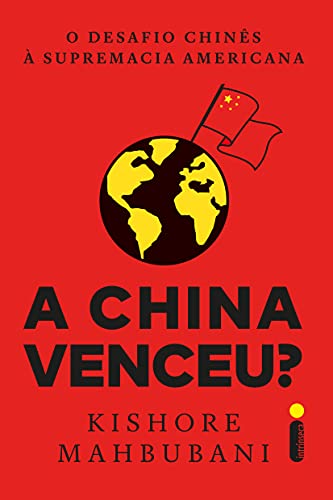A China Venceu?: O desafio chinês à supremacia