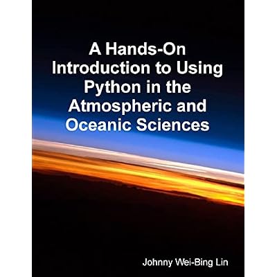 A Hands-On Introduction to Using Python in the Atmospheric and Oceanic Sciences
