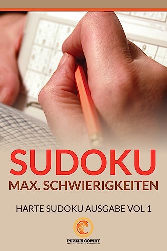 Sudoku Max. Schwierigkeiten, Harte Sudoku Ausgabe Vol 1 (German Edition)
