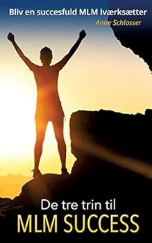Paperback De tre trin til MLM Success: Bliv en succesfuld MLM Iværksætter [Danish] Book