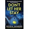 Don’t Let Her Stay: An unputdownable psychological thriller with a breathtaking twist Paperback – February 6, 2023