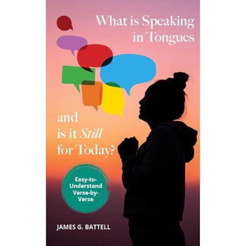 What Is Speaking In Tongues And Is It Still For Today? by James G. Battell episode artwork