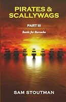 Pirates & Scallywags: Part III: Battle for Borracho 1732913153 Book Cover
