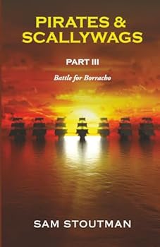 Paperback Pirates & Scallywags: Part III: Battle for Borracho Book
