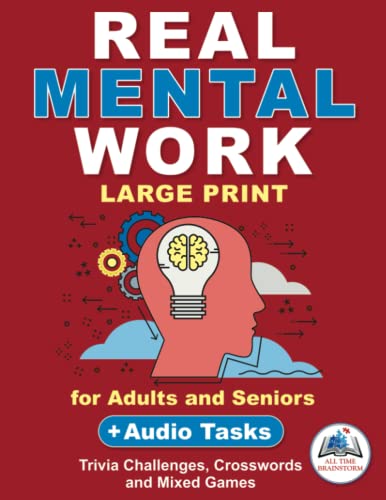 Real Mental Work: Large Print Puzzles, Trivia Challenges, Crosswords And Mixed Games For Adults And Seniors (+ Audio Tasks) #TOP18