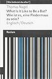 What Is It Like to Be a Bat? / Wie ist es, eine Fledermaus zu sein?: Englisch/Deutsch. [Was bedeutet das alles?] (Reclams Universal-Bibliothek) - Herausgeber: Ulrich Diehl Thomas Nagel Übersetzer: Ulrich Diehl 