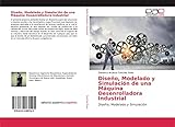  Diseño, Modelado y Simulación de una Máquina Desenrolladora Industrial: Diseño, Modelado y Simulación