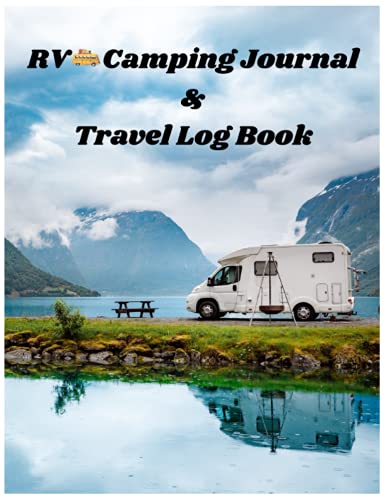 RV - Camping Journal & Travel Logbook: Record & review detailed campground information highlights & memorable events