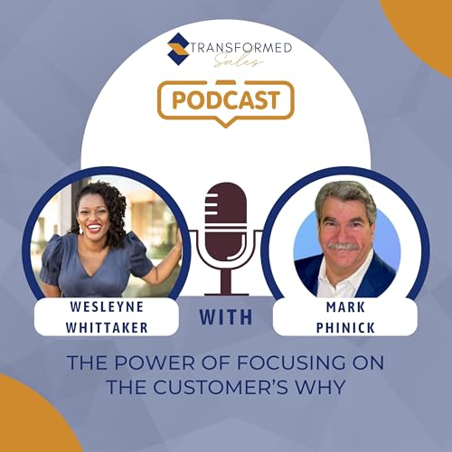 The Power Of Focusing On Your Customer's Why With Mark Phinick Podcast Por  arte de portada