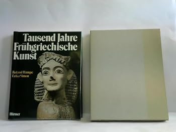Tausend Jahre Frühgriechische Kunst