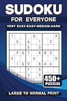 Sudoku Puzzle Book for all Ages: From Very Easy to Hard - over 450+ Puzzles to Sharpen Your Mind!: Math Learning Skills for Sudoku, Skill-building ... Progressive Sudoku for Beginners to Experts B0F63BCY2L Book Cover