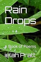 Rain Drops: A Book of Poems B0CN2HNPP5 Book Cover